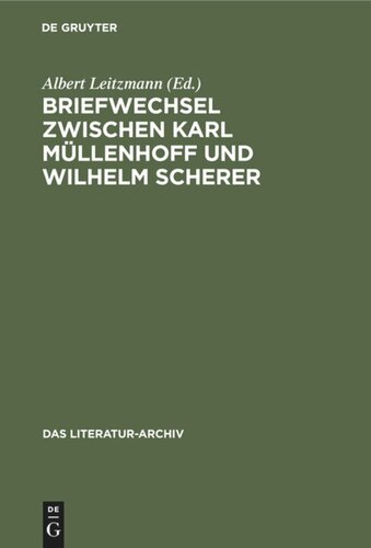 Briefwechsel zwischen Karl Müllenhoff und Wilhelm Scherer