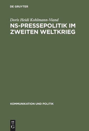 NS-Pressepolitik im Zweiten Weltkrieg: Die „Vertraulichen Informationen“ als Mittel der Presselenkung