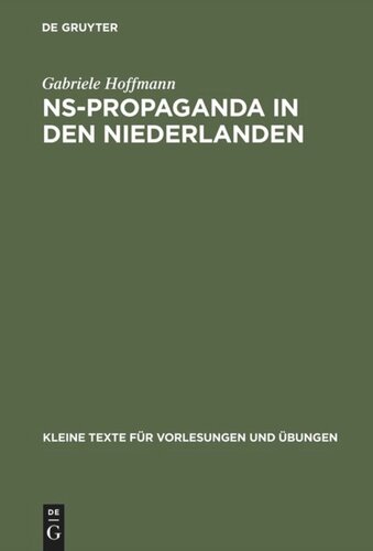 NS-Propaganda in den Niederlanden: Organisation und Lenkung der Publizistik unter deutscher Besatzung 1940–1945