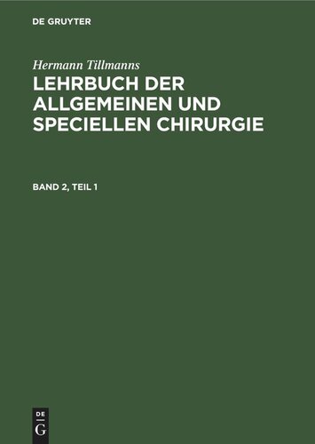 Lehrbuch der allgemeinen und speciellen Chirurgie. Band 2, Teil 1 Lehrbuch der Speciellen Chirurgie, Teil 1: LBASC-B, Band 2, Teil 1