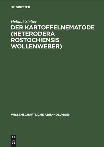 Der Kartoffelnematode (Heterodera rostochiensis Wollenweber): Eine Monographie an Hand der Literatur und eigener experimenteller Arbeiten