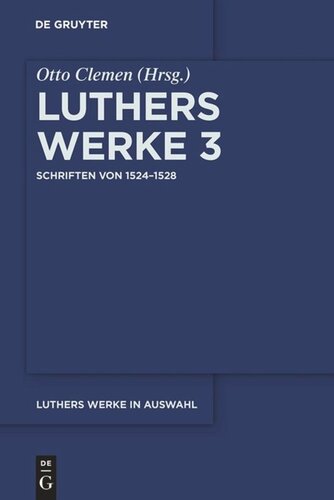 Luthers Werke in Auswahl: Band 3 Schriften von 1524–1528
