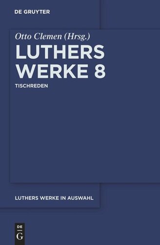 Luthers Werke in Auswahl: Band 8 Tischreden