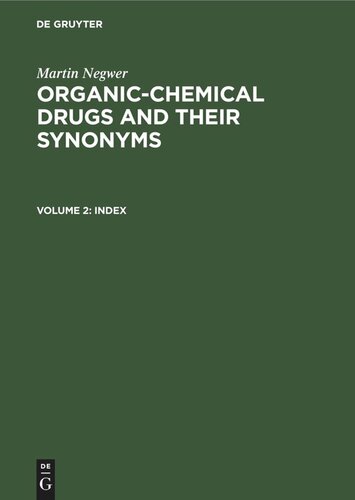 Organic-chemical drugs and their synonyms: Volume 2 Index