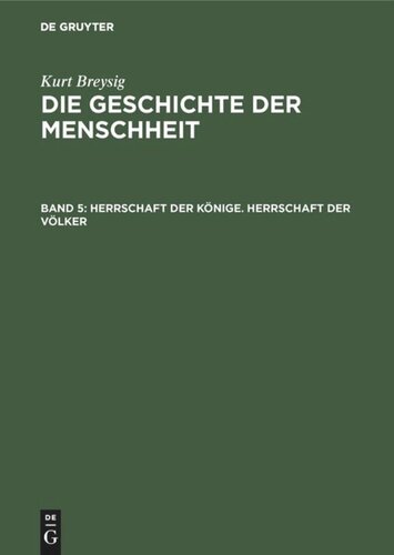 Die Geschichte der Menschheit: Band 5 Herrschaft der Könige. Herrschaft der Völker
