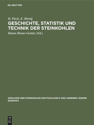 Geschichte, Statistik und Technik der Steinkohlen: Deutschland's und anderer Länder Europa's