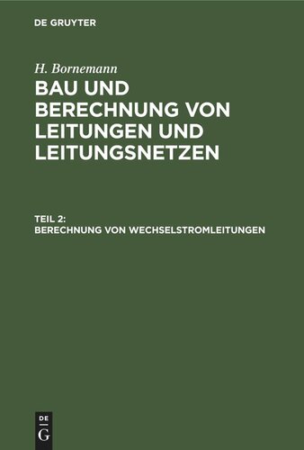 Bau und Berechnung von Leitungen und Leitungsnetzen: Teil 2 Berechnung von Wechselstromleitungen