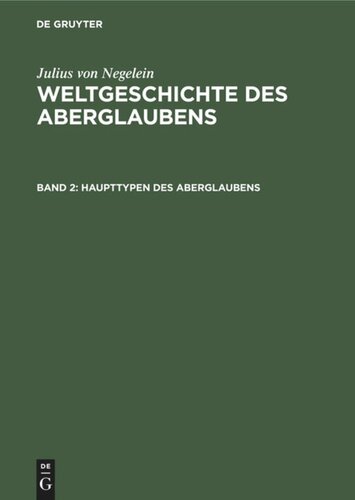 Weltgeschichte des Aberglaubens: Band 2 Haupttypen des Aberglaubens