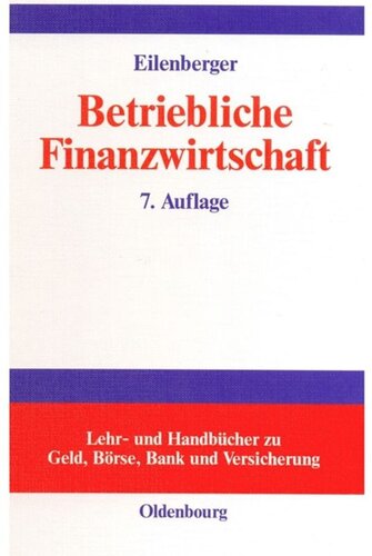 Betriebliche Finanzwirtschaft: Einführung in Investition und Finanzierung, Finanzpolitik und Finanzmanagement von Unternehmungen