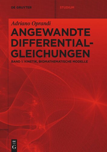 Angewandte Differentialgleichungen: Band 1 Kinetik, Biomathematische Modelle