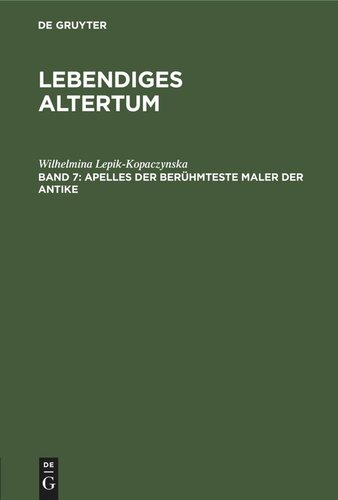 Lebendiges Altertum: Apelles der berühmteste Maler der Antike