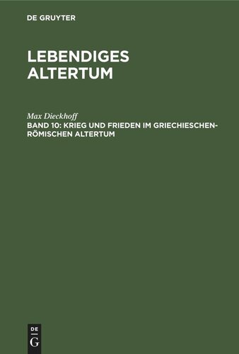 Lebendiges Altertum: Krieg und Frieden im griechieschen-römischen Altertum