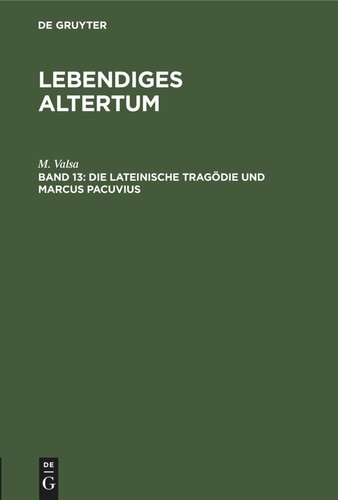 Lebendiges Altertum: Die lateinische Tragödie und Marcus Pacuvius