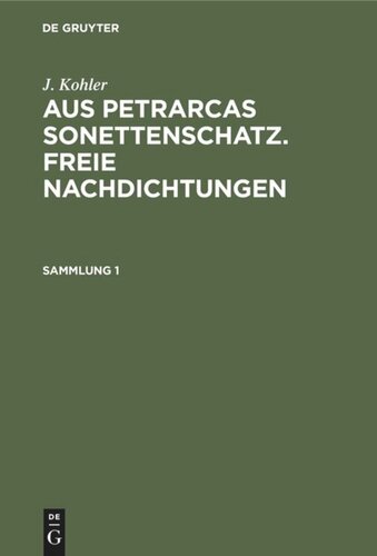 Aus Petrarcas Sonettenschatz. Freie Nachdichtungen: Sammlung 1