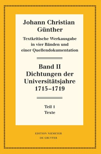 Textkritische Werkausgabe. Band II Dichtungen der Universitätsjahre 1715-1719: 1: Texte. 2: Nachweise und Erläuterungen