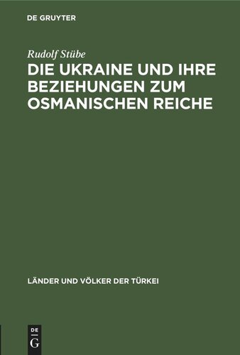 Die Ukraine und ihre Beziehungen zum osmanischen Reiche