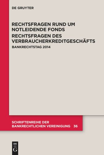 Rechtsfragen rund um notleidende Fonds. Rechtsfragen des Verbraucherkreditgeschäfts: Bankrechtstag 2014