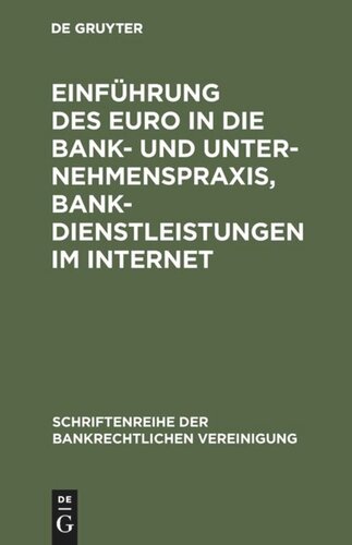 Einführung des Euro in die Bank- und Unternehmenspraxis, Bankdienstleistungen im Internet: Bankrechtstag 1997