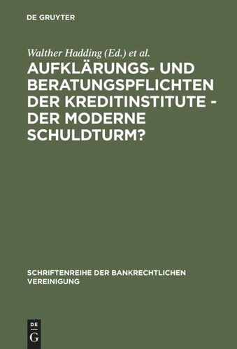 Aufklärungs- und Beratungspflichten der Kreditinstitute - Der moderne Schuldturm?: Bankrechtstag 1992
