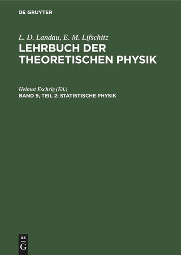 Lehrbuch der theoretischen Physik: Band 9, Teil 2 Statistische Physik, Teil 2: Theorie des kondensierten Zustandes