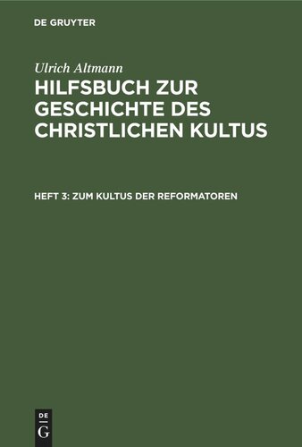Hilfsbuch zur Geschichte des christlichen Kultus: Heft 3 Zum Kultus der Reformatoren