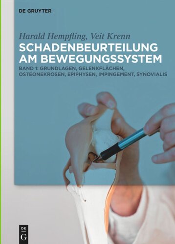 Schadenbeurteilung am Bewegungssystem: Band 1 Grundlagen, Gelenkflächen, Osteonekrosen, Epiphysen, Impingement, Synovialis