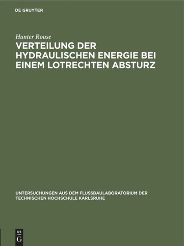 Verteilung der hydraulischen Energie bei einem lotrechten Absturz: Theoretische und experimentelle Untersuchungen der Wirkung gekrümmer Strombahnen