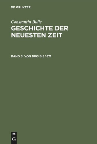 Geschichte der neuesten Zeit: Band 3 Von 1863 bis 1871