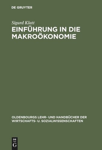 Einführung in die Makroökonomie: Statische, komparativ-statische und dynamische Theorie des Einkommens und der Beschäftigung