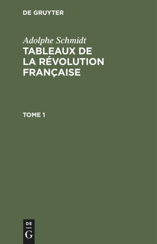 Tableaux de la Révolution française: Tome 1