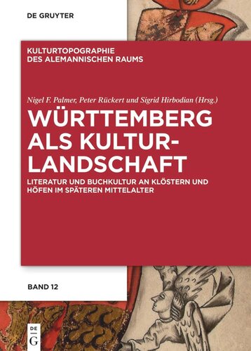 Württemberg als Kulturlandschaft: Literatur und Buchkultur an Klöstern und Höfen im späteren Mittelalter