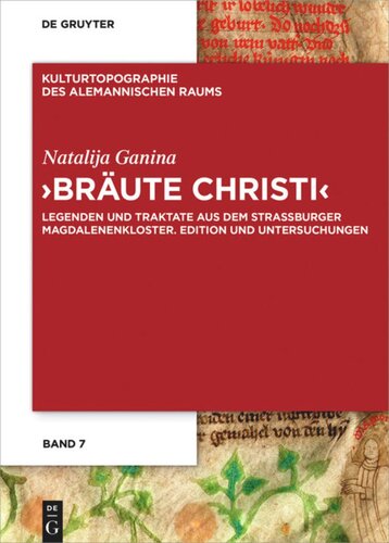 'Bräute Christi': Legenden und Traktate aus dem Straßburger Magdalenenkloster. Edition und Untersuchungen