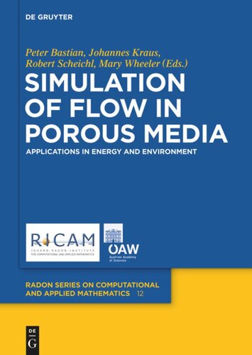 Simulation of Flow in Porous Media: Applications in Energy and Environment