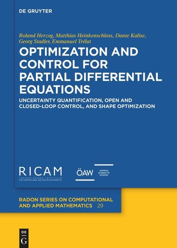 Optimization and Control for Partial Differential Equations: Uncertainty quantification, open and closed-loop control, and shape optimization