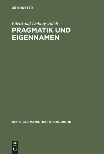 Pragmatik und Eigennamen: Untersuchungen zur Theorie und Praxis der Kommunikation mit Eigennamen besonders von Zuchttieren