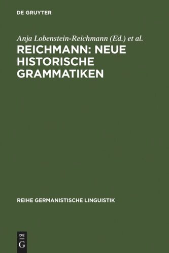 REICHMANN: NEUE HISTORISCHE GRAMMATIKEN: Zum Stand der Grammatikschreibung historischer Sprachstufen des Deutschen und anderer Sprachen