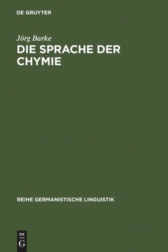 Die Sprache der Chymie: Am Beispiel von vier Drucken aus der Zeit zwischen 1574 - 1761