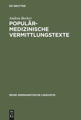 Populärmedizinische Vermittlungstexte: Studien zur Geschichte und Gegenwart fachexterner Vermittlungsvarietäten