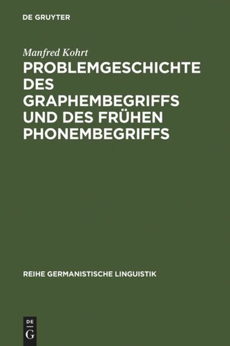 Problemgeschichte des Graphembegriffs und des frühen Phonembegriffs