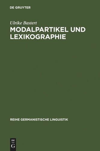 Modalpartikel und Lexikographie: eine exemplarische Studie zur Darstellbarkeit von DOCH im einsprachigen Wörterbuch