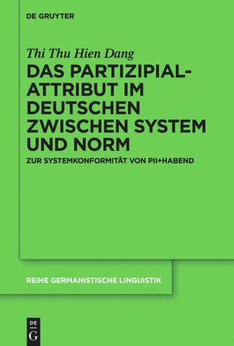 Das Partizipialattribut im Deutschen zwischen System und Norm: Zur Systemkonformität von PII+habend