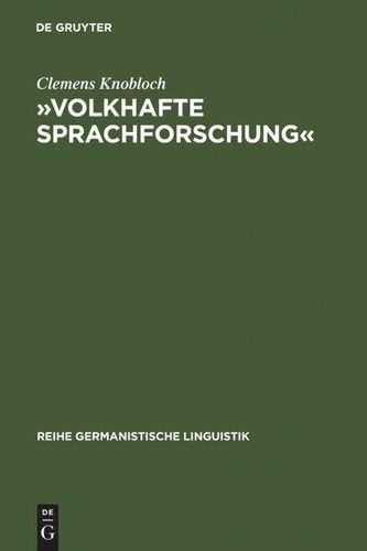 »Volkhafte Sprachforschung«: Studien zum Umbau der Sprachwissenschaft in Deutschland zwischen 1918 und 1945