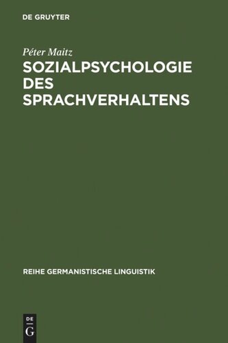 Sozialpsychologie des Sprachverhaltens: Der deutsch-ungarische Sprachkonflikt in der Habsburgermonarchie