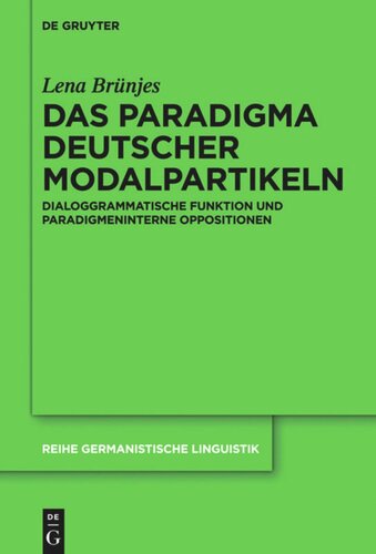 Das Paradigma deutscher Modalpartikeln: Dialoggrammatische Funktion und paradigmeninterne Oppositionen