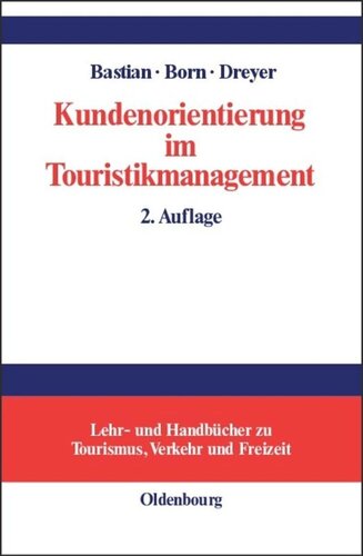 Kundenorientierung im Touristikmanagement: Strategie und Realisierung in Unternehmensprozessen