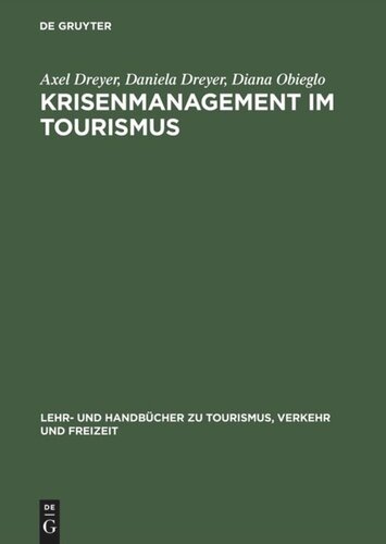 Krisenmanagement im Tourismus: Grundlagen, Vorbeugung und kommunikative Bewältigung