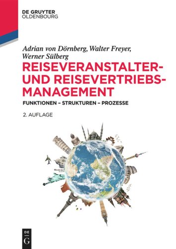 Reiseveranstalter- und Reisevertriebs-Management: Funktionen – Strukturen – Prozesse