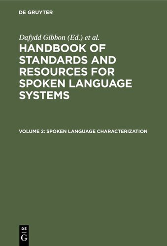 Handbook of Standards and Resources for Spoken Language Systems: Volume 2 Spoken Language Characterization