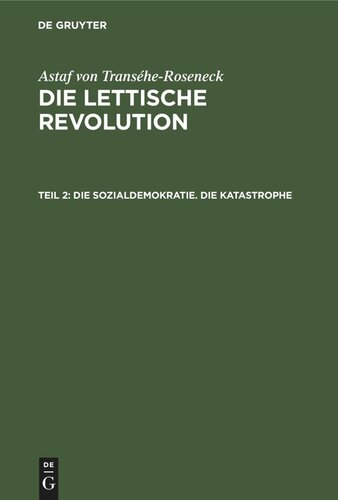 Die lettische Revolution: Teil 2 Die Sozialdemokratie. Die Katastrophe