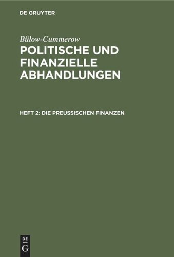 Politische und finanzielle Abhandlungen: Heft 2 Die preußischen Finanzen